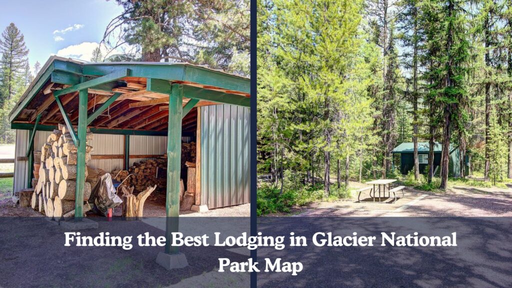 Finding the Best Lodging in Glacier National Park Map