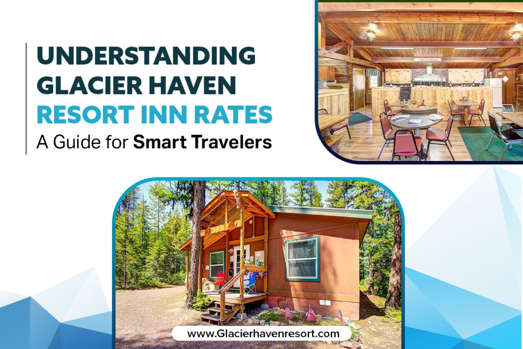 Glacier Haven Resort Inn Rates