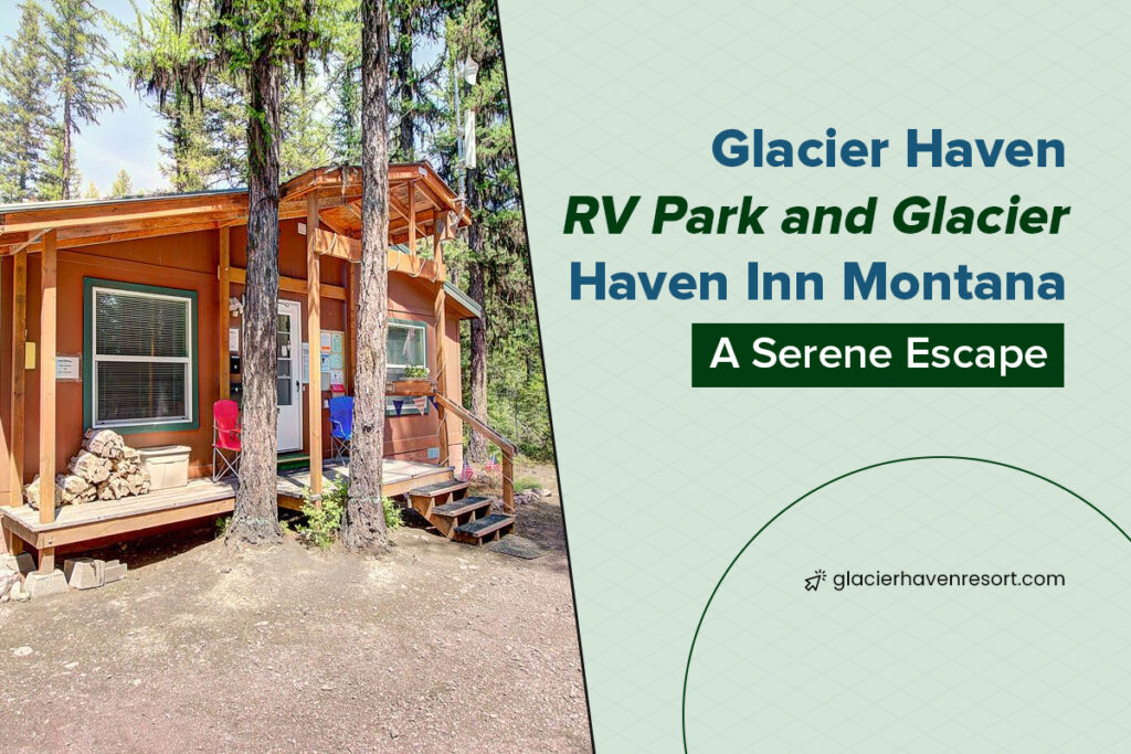 glacier haven rv park