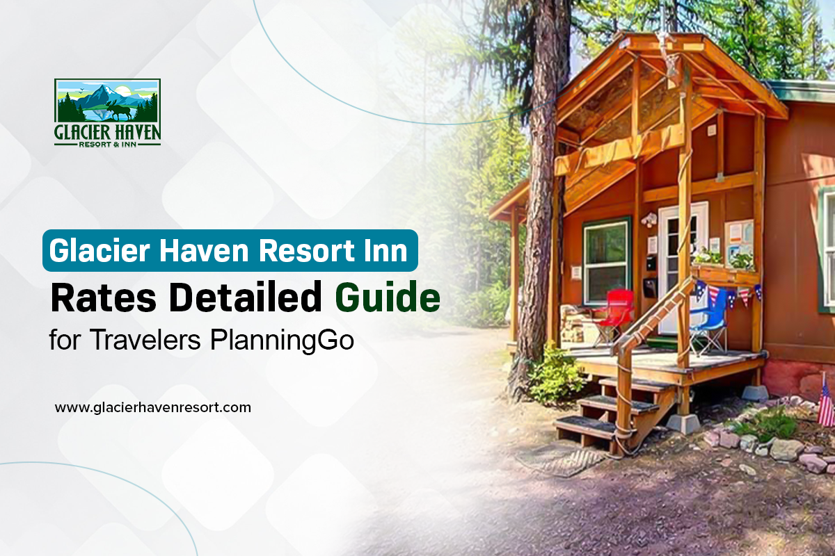 Glacier Haven Resort Inn Rates